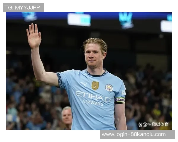 德布劳内:足坛魔术师如何在比赛中创造无限可能与精彩瞬间 德布劳内:足坛魔术师如何在比赛中创造无限可能与精彩瞬间